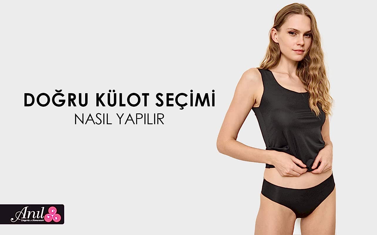 Doğru Külot Seçimi Nasıl Yapılır?